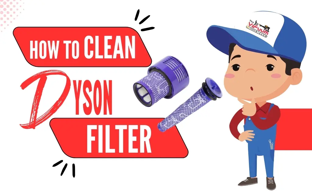How to Clean Dyson Filter and Maintain Peak Performance