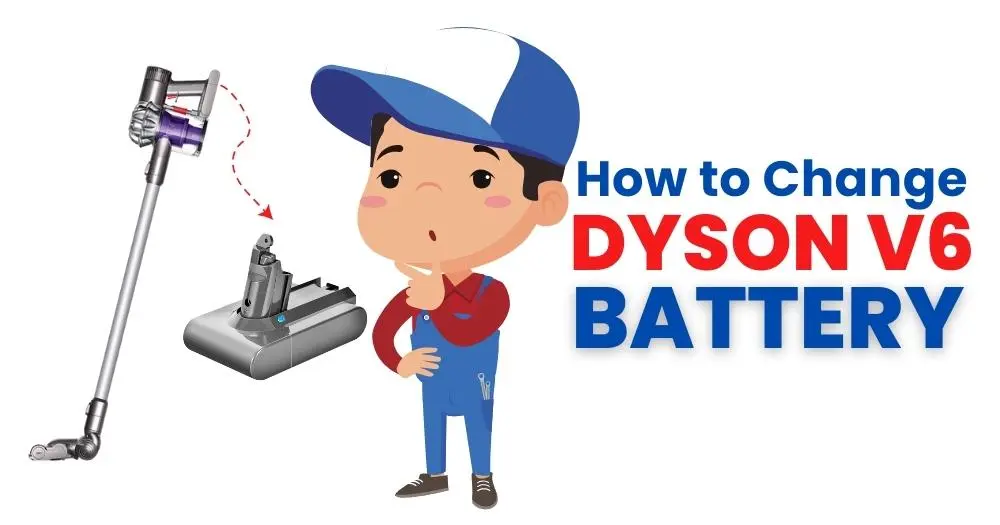 How to Change the Battery on a Dyson V6: A Simple Guide